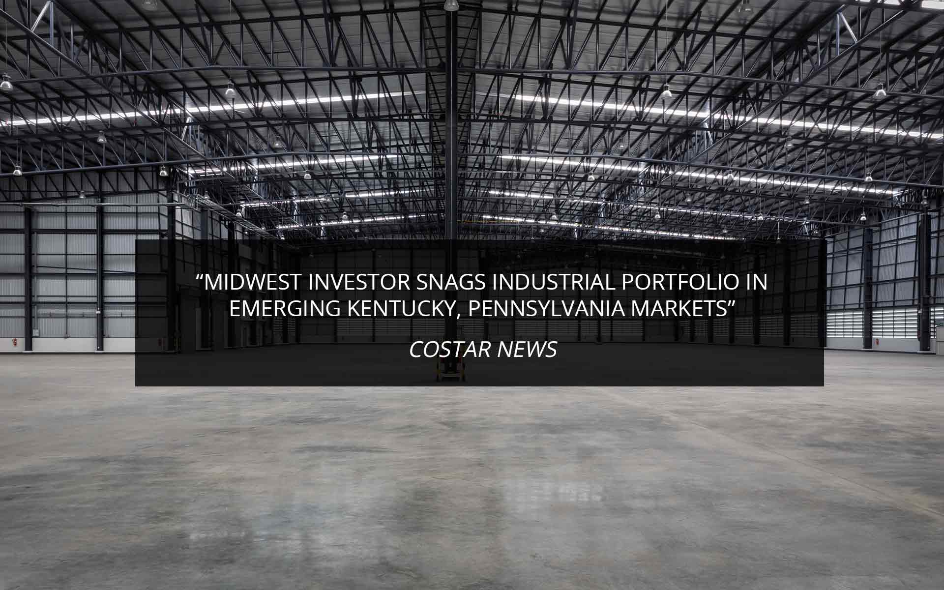 Midwest Investor Snags Industrial Portfolio in Emerging Kentucky, Pennsylvania Markets