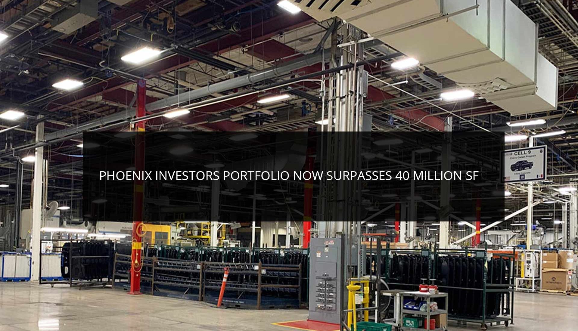 Phoenix Investors Portfolio Now Surpasses 40 Million SF
