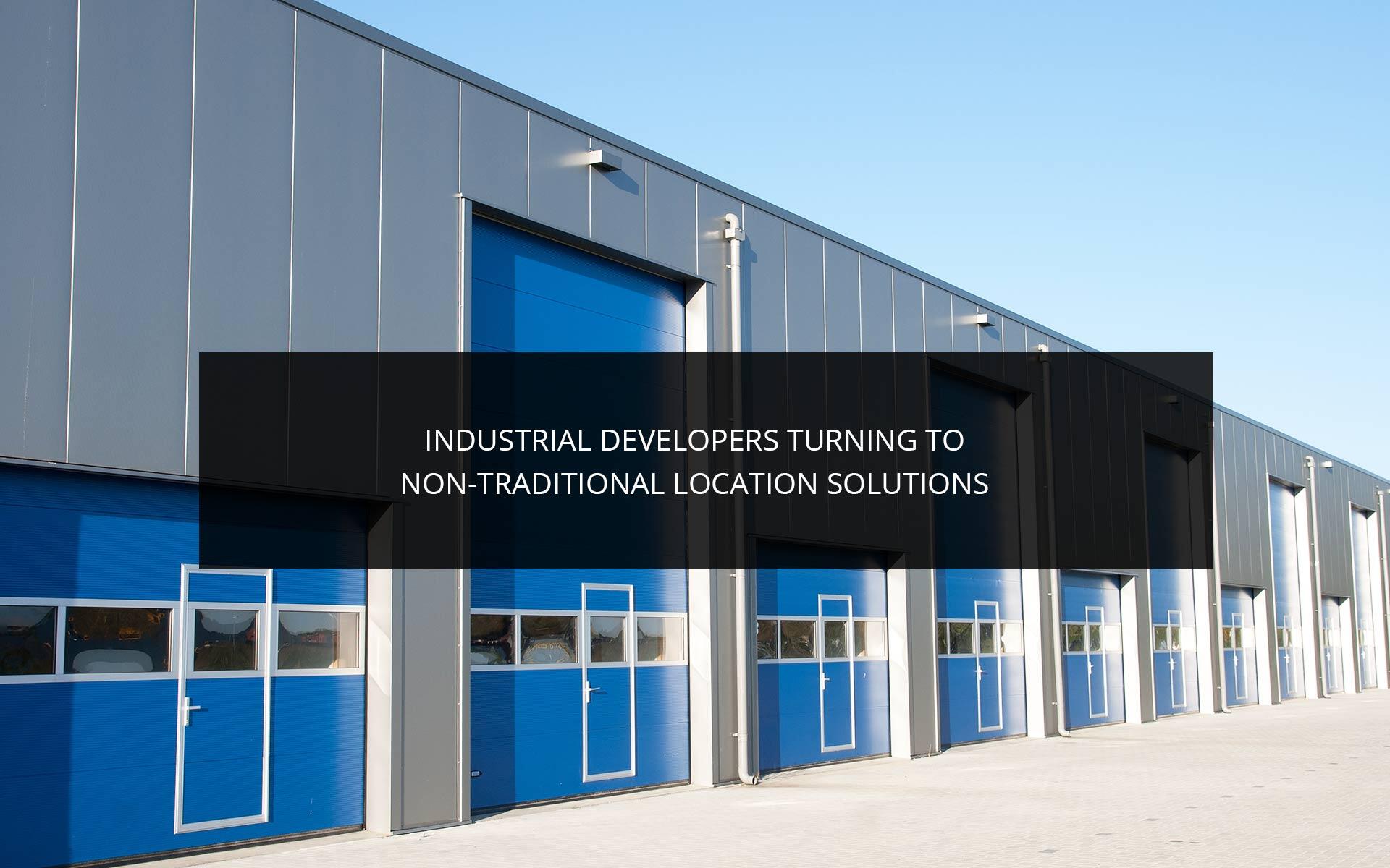 Industrial Developers Turning to Non-Traditional Location Solutions
