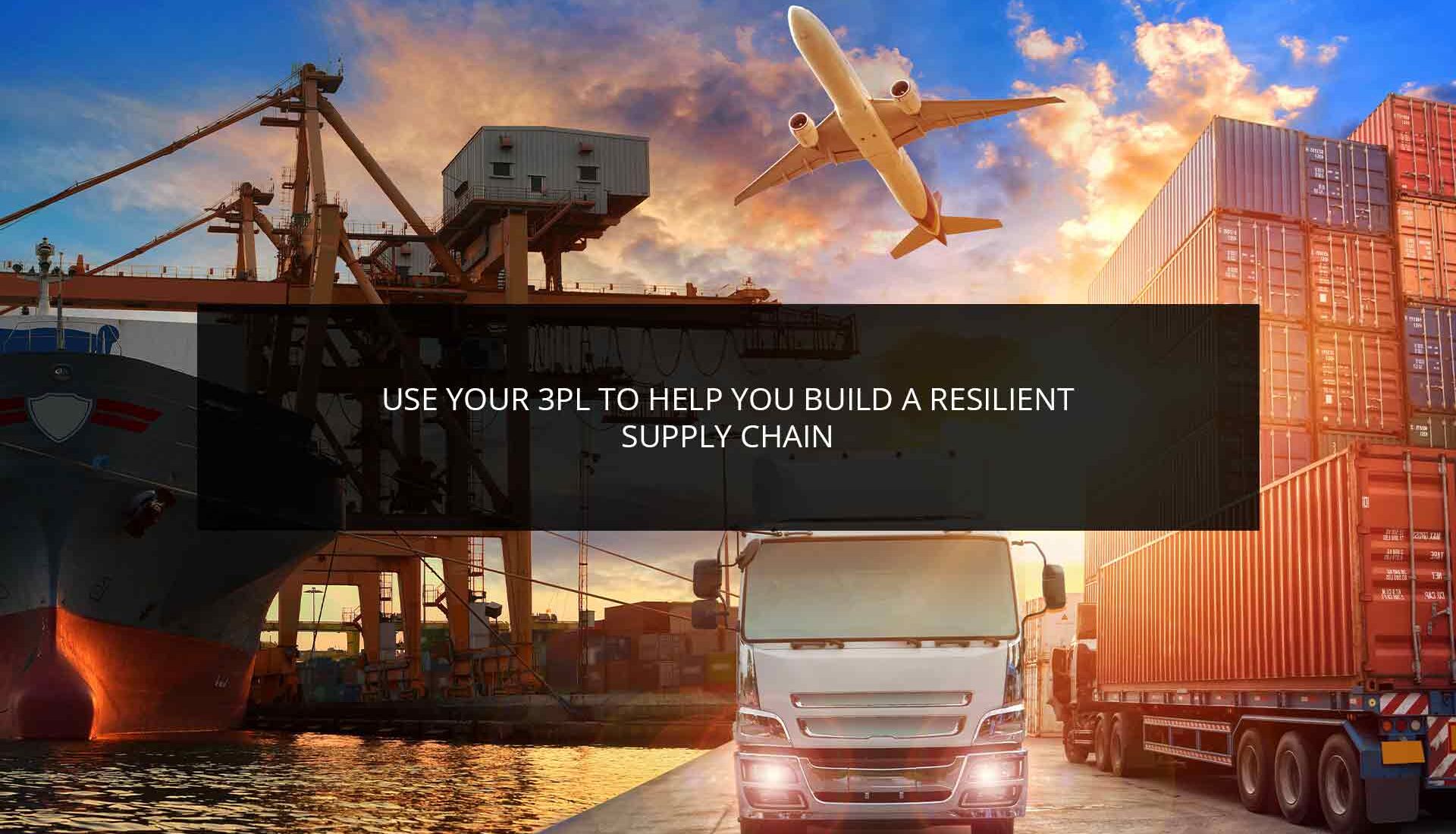Use Your 3PL to Help You Build a Resilient Supply Chain | Phoenix Investors