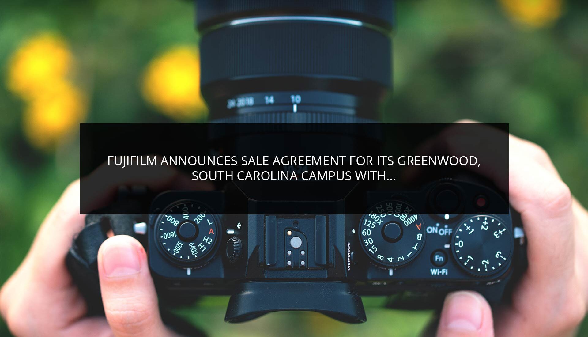 Fujifilm Announces Sale Agreement for its Greenwood, South Carolina Campus with an Affiliate of Phoenix Investors | Phoenix Investors