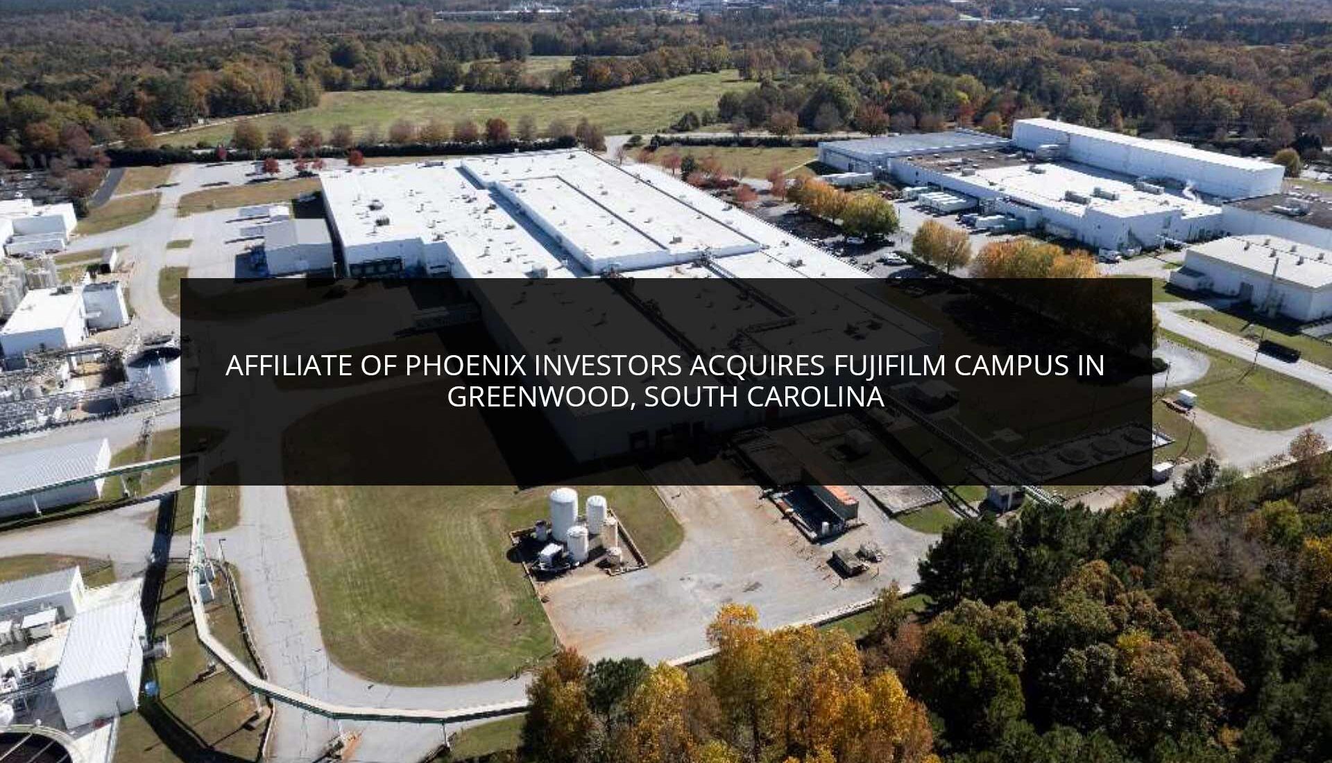 Affiliate of Phoenix Investors Acquires Fujifilm Campus | Phoenix Investors